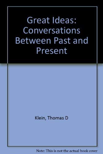 Imagen de archivo de Great Ideas : Conversations Between Past and Present a la venta por Better World Books