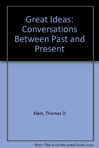 Stock image for Great Ideas : Conversations Between Past and Present for sale by Better World Books