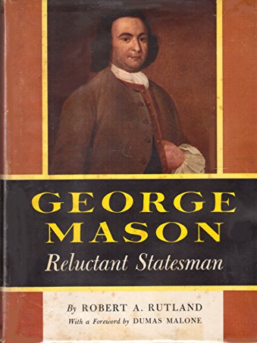 Beispielbild fr George Mason: Reluctant Statesman zum Verkauf von Better World Books