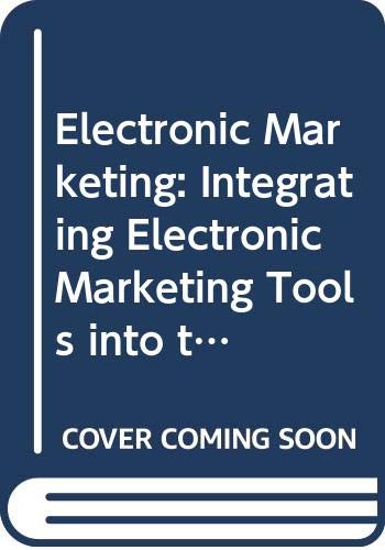 9780030310997: Electronic Marketing: Integrating Electronic Marketing Tools into the Marketing Process: Instructor's Manual and Test Bank