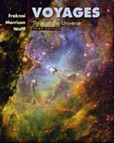 Voyages Through the Universe (9780030311314) by Fraknoi, Andrew; Morrison, David; Wolff, Sidney