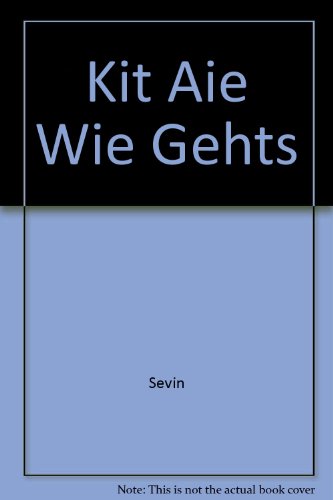 Imagen de archivo de Kit Aie Wie Gehts a la venta por Allied Book Company Inc.