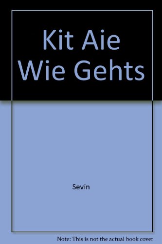 Kit Aie Wie Gehts (9780030314483) by Sevin, Dieter