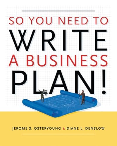 Stock image for So You Need to Write a Business Plan Osteryoung, Jerome and Denslow, Diane for sale by Aragon Books Canada