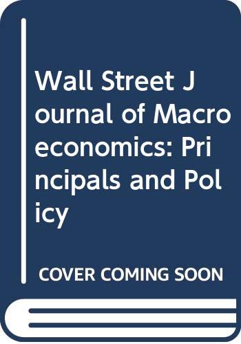 Wall Street Journal of Macroeconomics: Principals and Policy (9780030317323) by Boumol, William J.; Binder, Alan S.