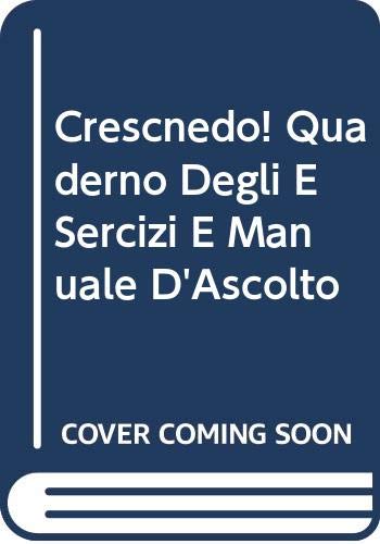 Stock image for Crescendo! Quaderno Degli E Sercizi E Manuale D'Ascolto for sale by ThriftBooks-Atlanta
