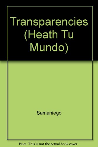 Transparencies (Heath Tu Mundo) (9780030325885) by Samaniego