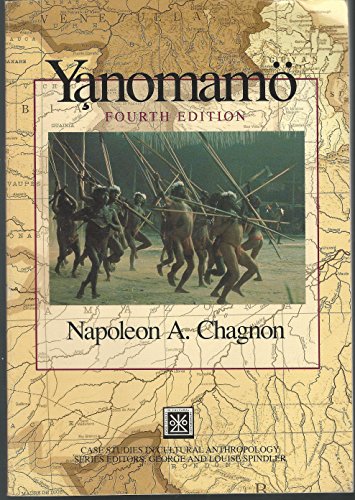 Yanomamo: The Fierce People (Case Studies in Cultural Anthropology) (9780030328190) by Chagnon, Napoleon A.