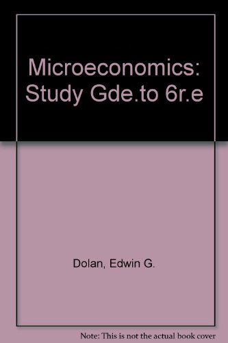 Microeconomics: Study Gde.to 6r.e (9780030328886) by Edwin G Dolan