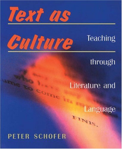 Text as Culture: Teaching Through Literature (9780030342219) by Schofer, Peter