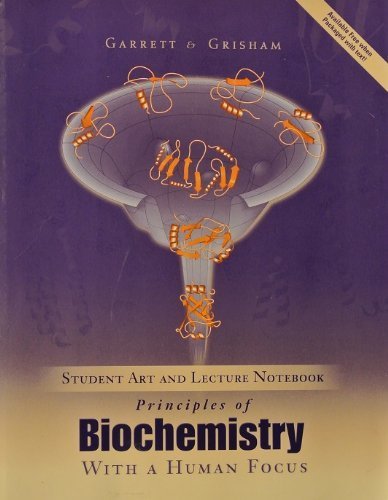 Student Lecture Outline for Garrett/Grisham's Principles of Biochemistry with a Human Focus (9780030345968) by GARRETT