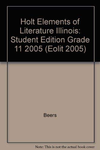 9780030356537: Holt Elements of Literature Illinois: Student Edition Grade 11 2005 (Eolit 2005)