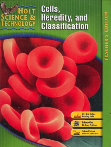 

Holt Science & Technology: Cells, Heredity, and Classification, Short Course C, Teacher's Edition [first edition]