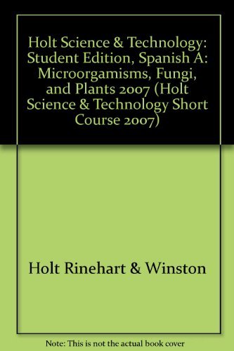 9780030359880: Holt Science & Technology: Student Edition, Spanish A: Microorgamisms, Fungi, and Plants 2007 (Spanish Edition)