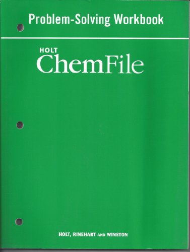 Holt Chemfile Problem-solving Workbook: Problem Solving Workbook (9780030368042) by Holt, Rinehart, And Winston, Inc.