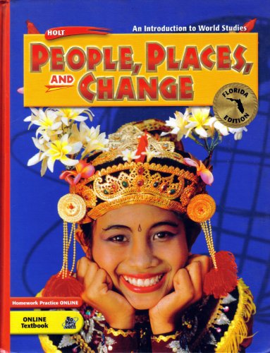 People, Places, and Change Grades 6-8: Holt People, Places, and Change: an Introduction to World Studies Florida (9780030374890) by HOLT, RINEHART AND WINSTON