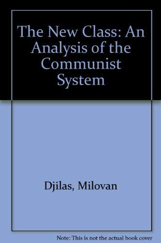 9780030376962: The New Class: An Analysis of the Communist System