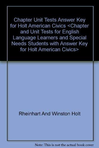 Chapter and Unit Tests for English Language Learners and Special Needs Students with Answer Key for Holt American Civics (9780030387180) by Holt, Rinehart And Winston, Inc.