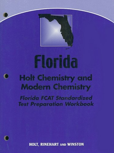 Modern Chemistry Florida: Holt Chemistry and Modern Chemistry FCAT Standardized Test Preparation (9780030391224) by HOLT, RINEHART AND WINSTON