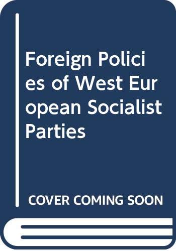 Beispielbild fr The Foreign Policies of West European Socialist Parties zum Verkauf von BookDepart