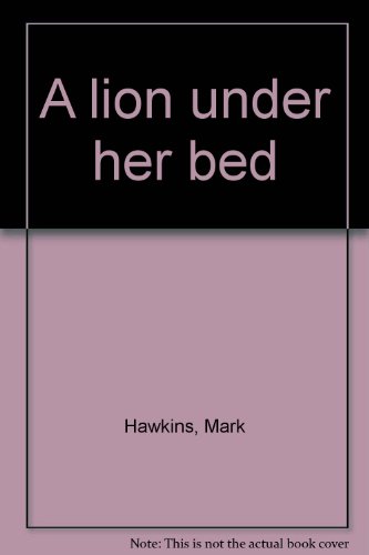 A Lion under Her Bed - Vallario, Jean; Hawkins, Mark