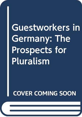 Stock image for Guestworkers in Germany: The prospects for pluralism for sale by Wonder Book