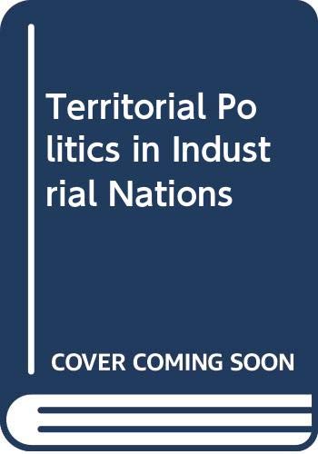 Stock image for Territorial Politics in Industrial Nations for sale by Better World Books: West