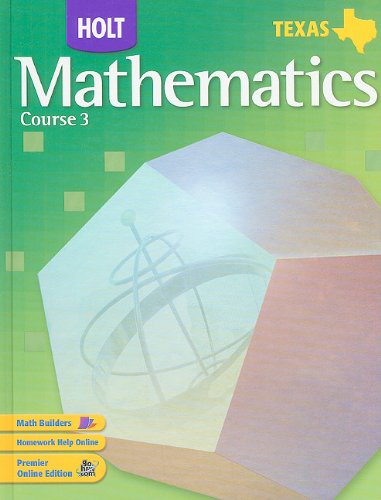 9780030411472: Holt Mathematics: Student Edition Course 3 2007: Holt Mathematics Texas