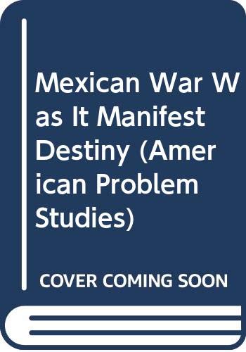 Beispielbild fr The Mexican War: Was It Manifest Destiny zum Verkauf von Stony Hill Books