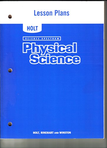 Physical Science: Lesson Plans (Science Spectrum) (9780030412882) by Holt, Rinehart, And Winston, Inc.