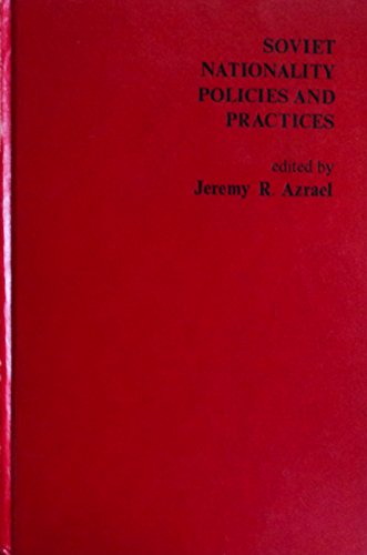 Soviet Nationality Policies and Practices.