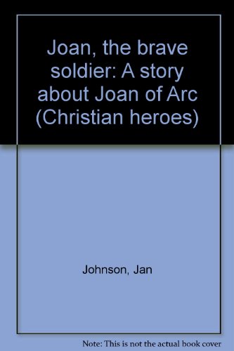 Beispielbild fr Joan, The Brave Soldier: A Story About Joan of Arc zum Verkauf von UHR Books