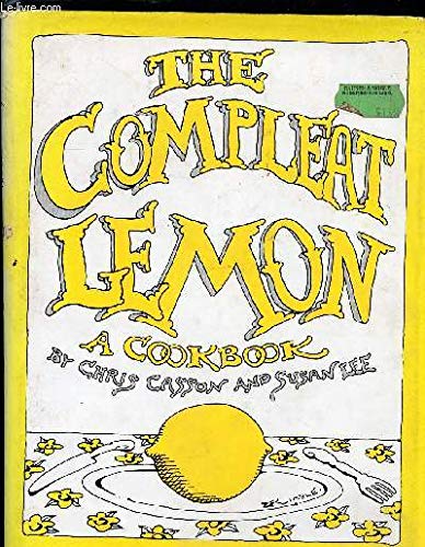 Beispielbild fr The compleat lemon: A cookbook zum Verkauf von Wonder Book