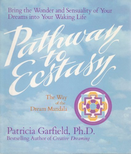 Imagen de archivo de Pathway to ecstasy: The way of the dream mandala a la venta por Books From California