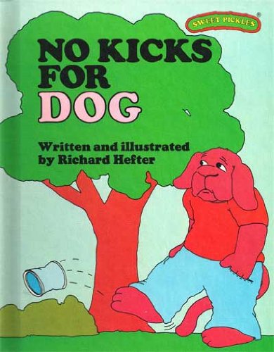 9780030420115: No Kicks for Dog (Sweet Pickles Series)