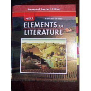 Holt Elements of Literature, Second Course (Annotated Teacher's Edition) (9780030424243) by Holt, Rinehart And Winston, Inc.