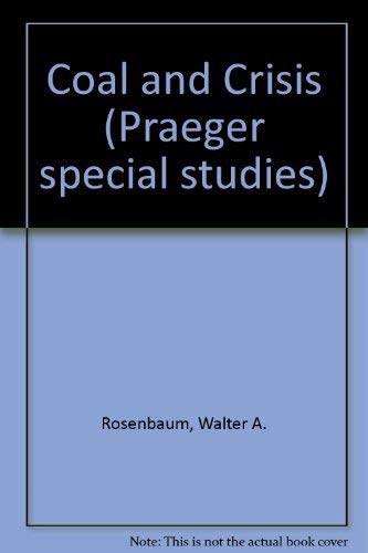 Imagen de archivo de Coal and Crisis : The Political Dilemma of Energy Management a la venta por Better World Books