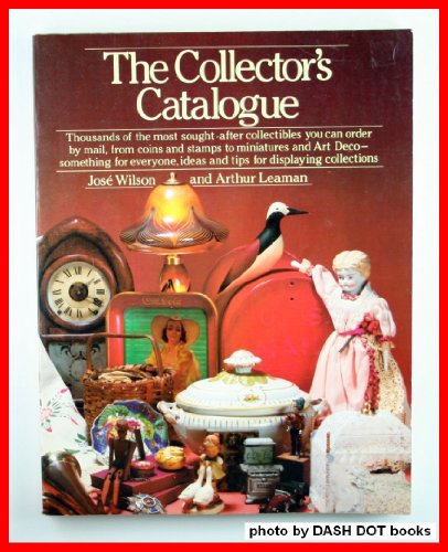 Imagen de archivo de The collector's catalogue: Thousands of the most sought-after collectibles you can order by mail a la venta por HPB-Diamond