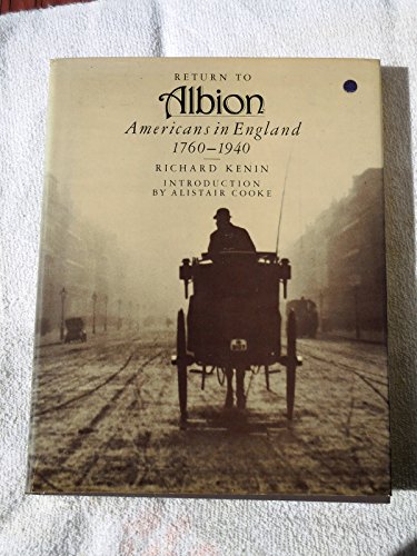 Stock image for RETURN TO ALBION; AMERICANS IN ENGLAND 1760-1940 for sale by Columbia Books, ABAA/ILAB, MWABA