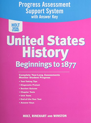 9780030428944: Holt United States History: Beginnings to 1877 - Progress Assessment Support System With Answer Key
