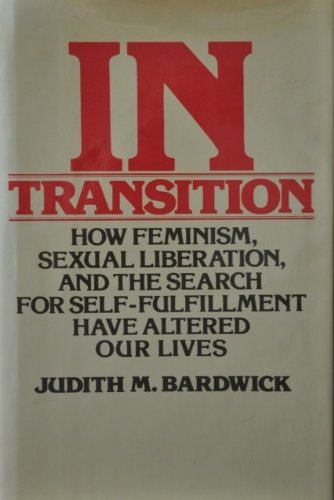 9780030430466: In Transition: How Feminism Sexual Liberation and the Search for Self-Fulfillment Have Altered America