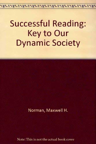 Successful Reading: Key to Our Dynamic Society (9780030431265) by Norman, Maxwell H.