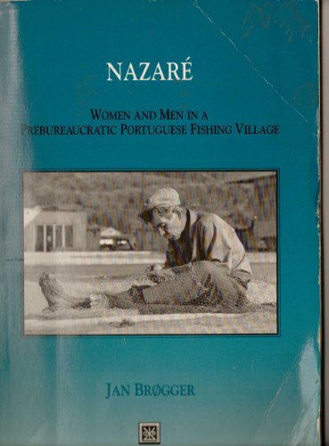 Stock image for Nazare : Men and Women in a Prebureaucratic Portuguese Village for sale by Better World Books