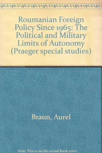 Stock image for Romanian Foreign Policy since 1965 : The Political and Military Limits of Autonomy for sale by Better World Books