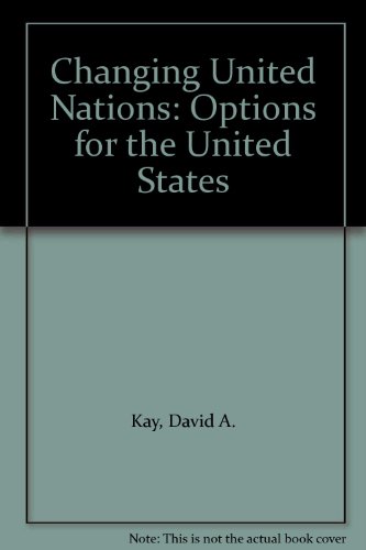Stock image for The Changing United Nations: Options for the United States. Proceedings of the Academy of Political Science. Volume 32, No. 4 for sale by Zubal-Books, Since 1961