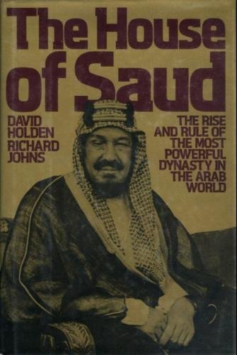 Beispielbild fr The House of Saud : The Rise and Rule of the Most Powerful Dynasty in the Arab World zum Verkauf von Better World Books: West