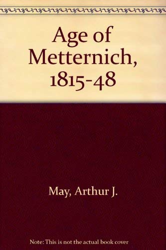 9780030438752: Age of Metternich, 1815-48