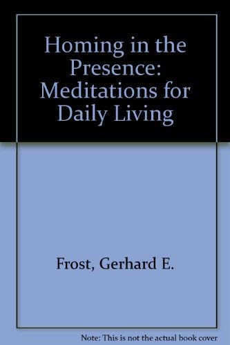 Beispielbild fr Homing in the Presence : Meditations for Daily Living zum Verkauf von Better World Books