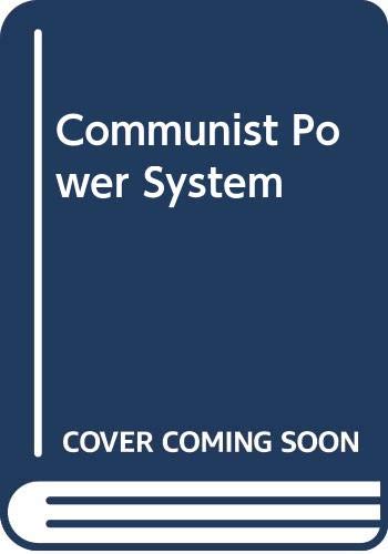 Stock image for The Communist Power System for sale by Better World Books
