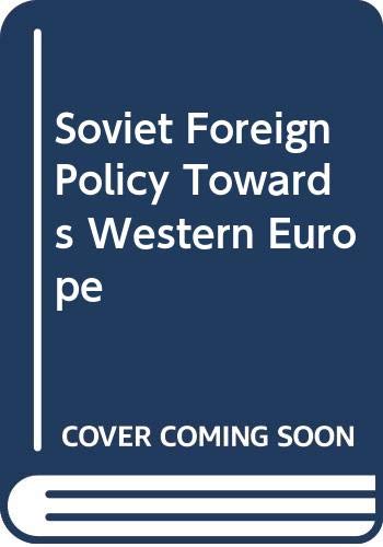 9780030443312: Soviet Foreign Policy Towards Western Europe